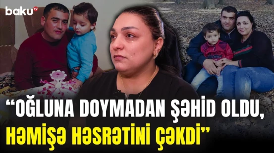 Həyat yoldaşı şəhid Şahmarın nakam arzusundan danışdı