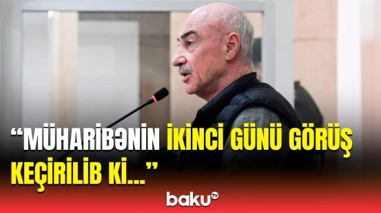 Qukasyan məhkəmədə nələri açıqladı? | Erməniəsilli şəxslər yenidən hakim qarşısında