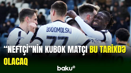 "Neftçi" ölkə kubokunda növbəti oyununu keçirəcək