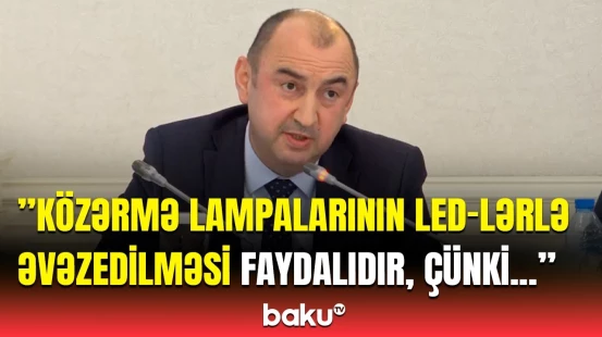 Nazir müavini enerji səmərəliliyindən danışdı | Məqsəd qoyulub ki...