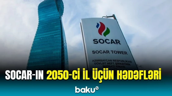 SOCAR-ın vitse-prezidentinin müavinindən gələcək hədəflərlə bağlı açıqlama