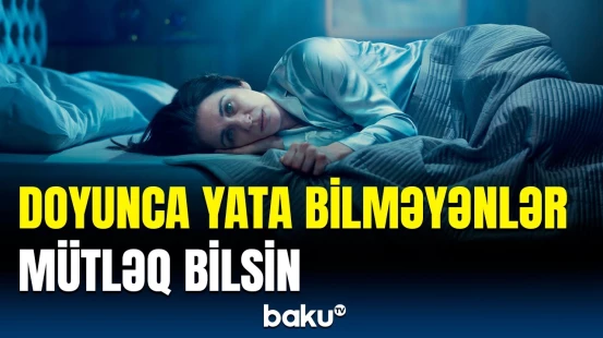 Səhər saatlarında bunu etsəniz... | Yuxu problemi üçün əvəzsiz üsul