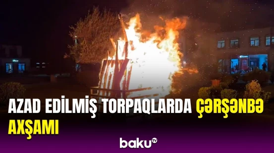İşğaldan azad olunmuş ərazilərdə Od çərşənbəsi coşqu ilə qeyd edildi