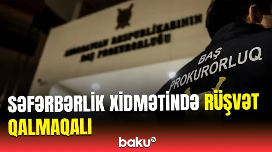 Bu vəzifəli şəxslər külli miqdarda rüşvət toplayıb? | Baş Prokurorluqdan açıqlama