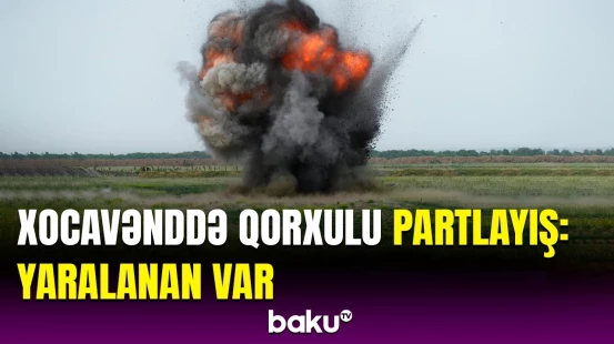 Xocavənddə hərbi sursat partladı | Vətəndaşlara təcili xəbərdarlıq edildi
