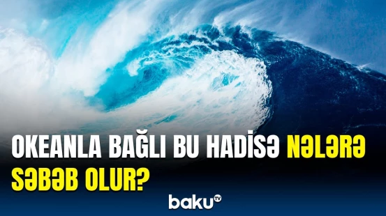 Dəniz səviyyəsi niyə aşağı düşür? - Tapıntılar ortaya çıxardı ki...