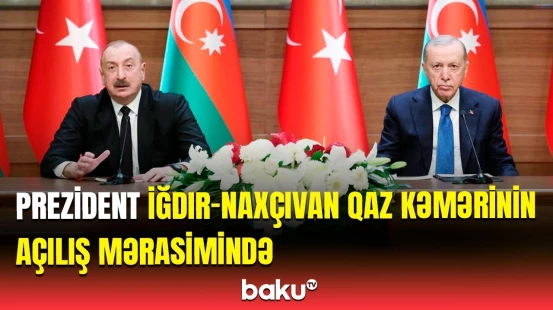 Azərbaycan və Türkiyə liderləri İğdır-Naxçıvan qaz kəmərinin açılış mərasimində çıxış etdi