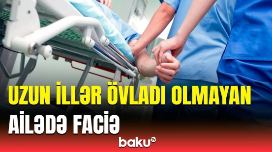 Hamilə qadın doğuşdan sağ çıxmadı | Həkimdən hadisə barədə təcili açıqlama