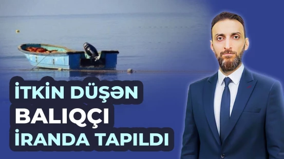 Lənkəranda itkin düşən balıqçı ilə bağlı yeni xəbər | Qardaşından açıqlama