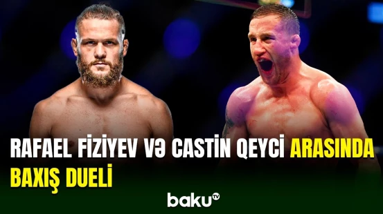 Rafael Fiziyev və Castin Qeyci döyüşdən əvvəl görüşüblər