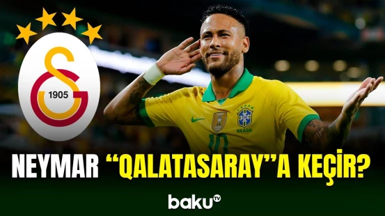 “Qalatasaray" Neymarı transfer edəcək?