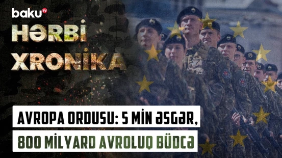 Çarəsiz Avropa öz ordusunu yaradır | Qitənin səması türk PUA-ları ilə qorunacaq - HƏRBİ XRONİKA