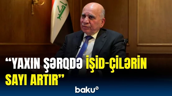 Bağdad Suriyadakı vəziyyəti diqqətlə izləyir | İraq XİN rəhbərindən xəbərdarlıq