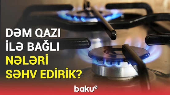 Dəm qazı niyə ölüm saçır? | “Səssiz ölüm”ün can almağa davam etməsinin səbəbi