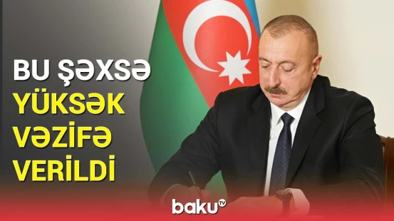 Prezidentdən sərəncam | Yüksək vəzifəyə təyin edilən şəxs kimdir?