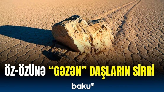 "Ölüm dərəsi" hamını mat qoydu | Bu daşlar niyə hərəkət edir?