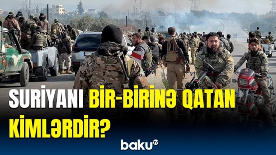 Suriya yeni müharibə ilə üz-üzə | Hökumət qüvvələrinə problem yaradanlar
