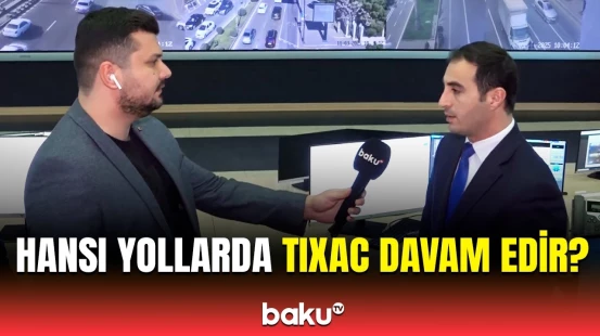 NİİM paytaxt yollarında aparılan son müşahidələrin nəticəsini açıqladı