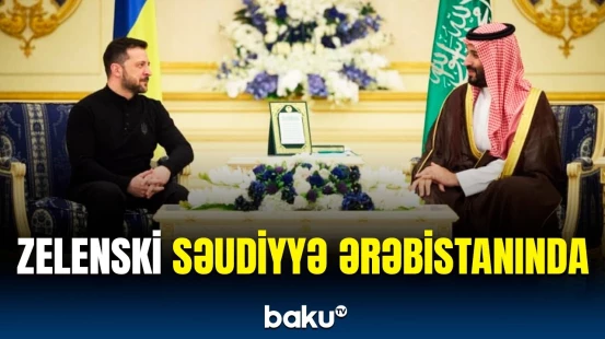 Zelenskinin Səudiyyə Ərəbistanının vəliəhdi ilə görüşündən görüntülər
