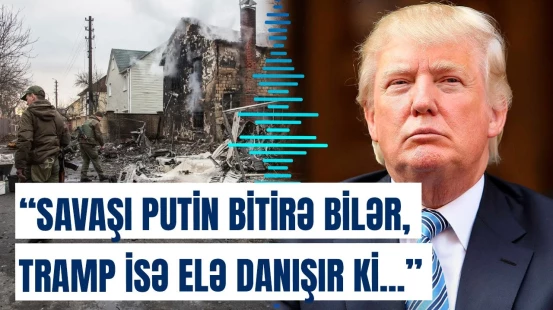 Tramp niyə Putinin tərəfindədir? - ABŞ-nin xarici siyasətində tarixi dönüş
