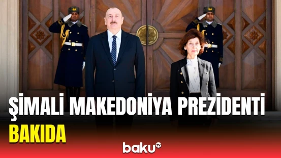 İlham Əliyev Şimali Makedoniya Prezidentini qarşıladı | Mərasimdən görüntülər