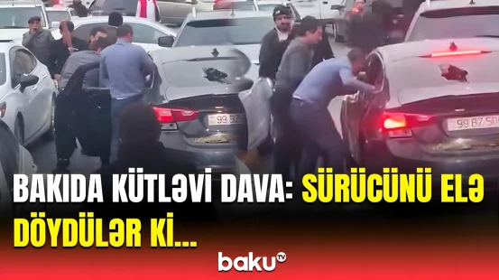 Bakıda küçənin ortasında dəhşətli dava | DİN-dən hadisə barədə detallar
