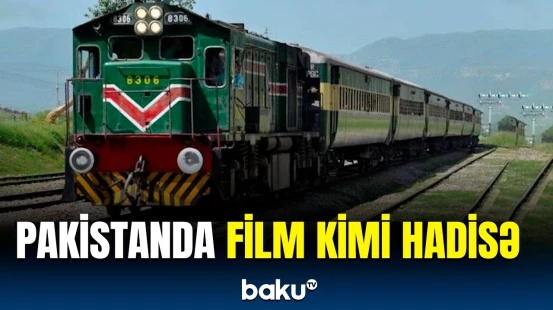 Pakistanda quldurlar sərnişin qatarına hücum etdi | 100-ə yaxın şəxs...