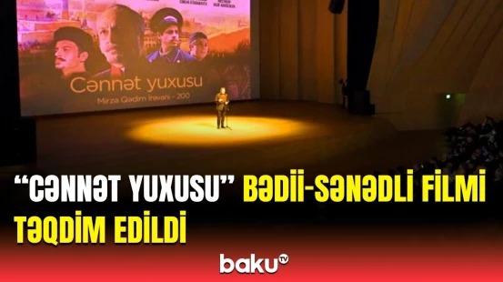 Heydər Əliyev Mərkəzində “Cənnət yuxusu” bədii-sənədli filminin təqdimatı keçirildi