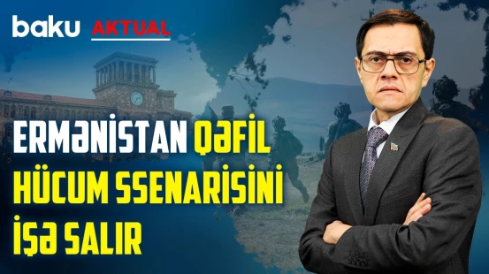 Ermənistanın diversiya qrupları Azərbaycana qarşı təxribata hazırlaşır - BAKU AKTUAL