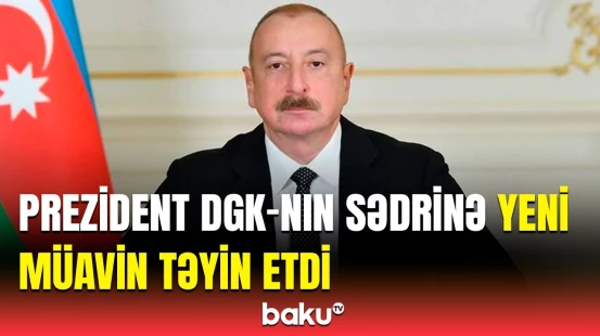 İlham Əliyev Fuad Məmmədovla bağlı sərəncam imzaladı