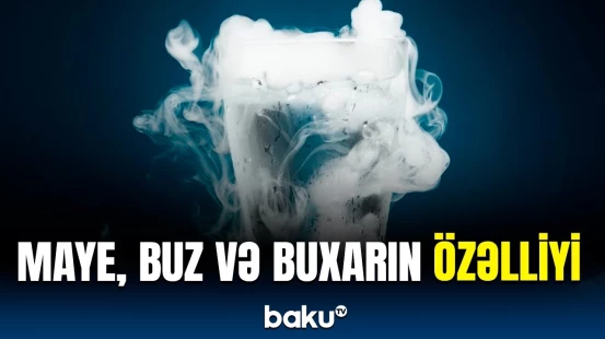 Suyun yeni xüsusiyyətləri nələrdən ibarətdir? | Alimlərdən maraqlı araşdırma
