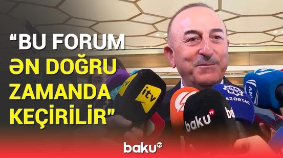 Mövlud Çavuşoğlu XII Qlobal Bakı Forumunun əhəmiyyətindən danışdı