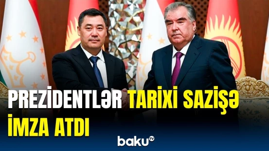Qırğızıstan və Tacikistan arasında önəmli razılaşma | Detallar açıqlandı