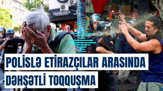 Argentinanı silkələyən hadisə | Dinc nümayiş niyə polislə qarşıdurmaya çevrildi?