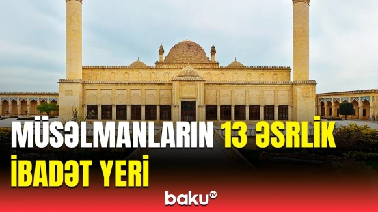 Azərbaycanın ən qədim məscidi sayılan Şamaxı Cümə məscidindən görüntülər