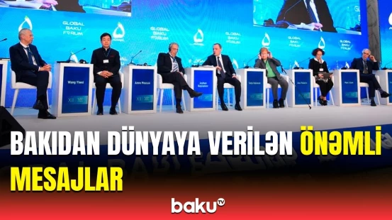 XII Qlobal Bakı Forumu necə davam edir? - Əməkdaşımız baş verənləri açıqladı