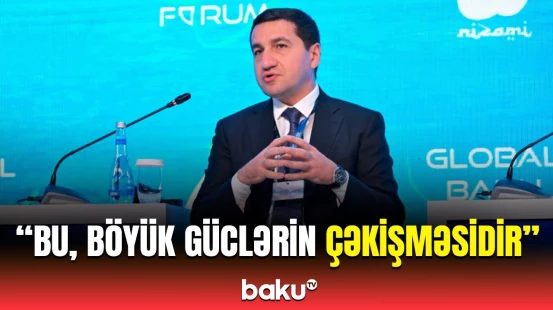 Prezidentin köməkçisi Azərbaycan ətrafında baş verən hadisələri şərh etdi