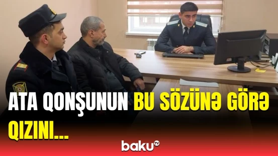 Bakıda qandonduran hadisə | Ata qızına dəhşət yaşatdı