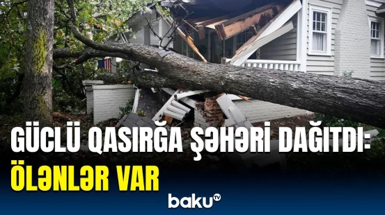 ABŞ-də təbii fəlakət | Qasırğa evləri uçurdu