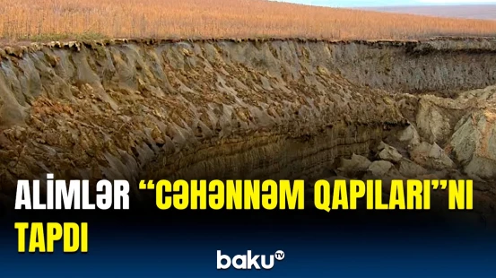 Bu ərazidə yaşayanlar təhlükədə | “Cəhənnəm qapıları” görün harada imiş