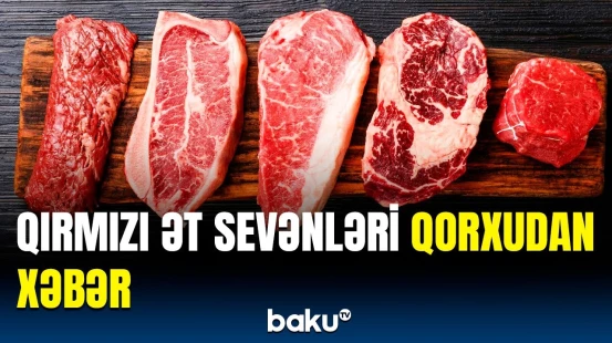 Qırmızı ət ürəyə ziyandır? - Bu xəstəliklərin səbəbləri ortaya çıxdı