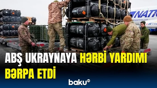 ABŞ Ukraynaya hərbi yardımın bərpa olunduğunu təsdiqlədi