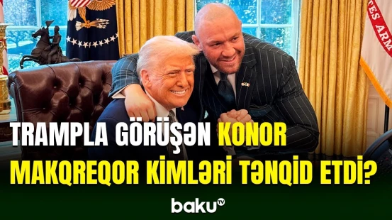 Donald Tramp UFC-nin sabiq çempionu Konor Makqreqoru qəbul edib