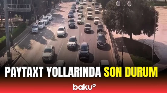 Bakının hansı küçə və prospektlərində sıxlıq müşahidə olunur? | NİİM-dən açıqlama