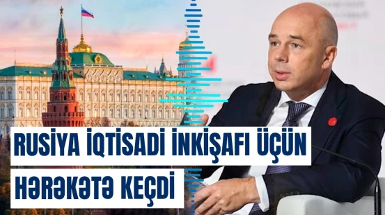 Özəlləşdirmə prosesi üçün yeni təklif planı hazırlanır | Rusiyanın maliyyə nazirindən açıqlama