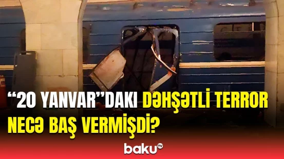 "20 Yanvar" stansiyasında törədilən terror aktından 31 il keçir