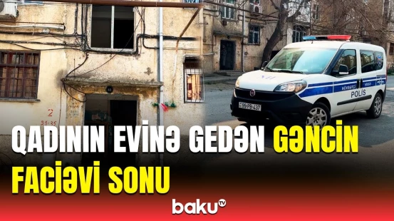 Sumqayıtda tükürpərdən hadisə | Qadının evinə gedən gəncin meyitini çıxardılar