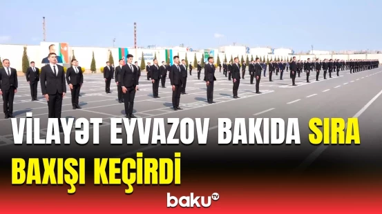 Daxili işlər naziri xidmətə qəbulla bağlı sıra baxışı keçirdi