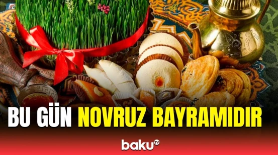 Azərbaycanda Novruz bayramı ilə əlaqədar 12 günlük tətil başladı