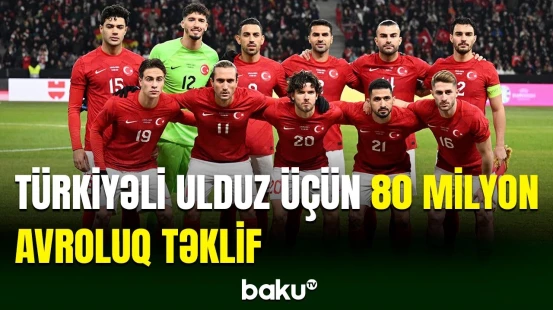 Türkiyə millisinin gənc ulduzu İngiltərə nəhənginə keçir?